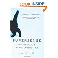 SuperSense: Why We Believe in the Unbelievable