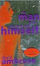 The Man Who Turned Into Himself: A Novel (Picador Fiction)
