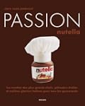 Passion Nutella : Les recettes des pl...