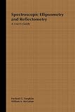 Spectroscopic Ellipsometry and Reflectometry: A User's Guide