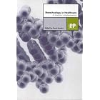 Biotechnology in Healthcare: An Introduction to Biopharmaceuticals by Gavin Brooks