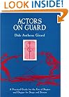 Actors on Guard: A Practical Guide for the Use of the Rapier and Dagger for Stage and Screen