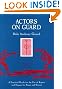 Actors on Guard...