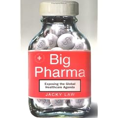Big Pharma: Exposing the Global Healthcare Agenda