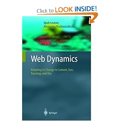 Web Dynamics: Adapting to Change in Content, Size, Topology and Use