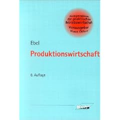 Produktionswirtschaft (Kompendium der praktischen Betriebswirtschaft) (Taschenbuch)