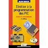 S'initier � la programmation des PIC  (+CD-Rom) : Basic et assembleur