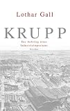 Krupp: Der Aufstieg eines Industrieimperiums