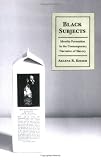 Black Subjects: Identity Formation in the Contemporary Narrative of Slavery