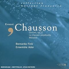 Chausson - Chamber Works; Mélodies