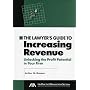 The Lawyer's Guide to Increasing Revenues