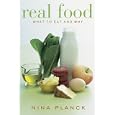 Real Food: What to Eat and Why