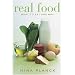 Real Food: What to Eat and Why