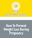 How To Prevent Weight Loss During Pregnancy
