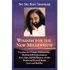 Wisdom for the New Millennium: Creating the Ultimate Relationship / Healing with Consciousness / Love, Ego, and the Purpose of Life / Death and Beyond Death / Jesus and Buddha