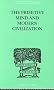 The Primitive Mind and Modern Civilization (International Library of Psychology) The Primitive Mind and Modern Civilization (International Library of Psychology)
