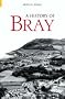 Bray, A History of