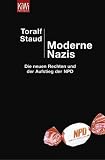 Moderne Nazis: Die neuen Rechten und der Aufstieg der NPD - Toralf Staud