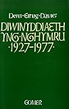 Diwinyddiaeth yng Nghymru 1927-1977
