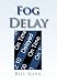 Books : Fog Delay