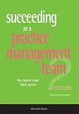 Succeeding as a Practice Management Team, second edition