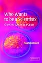 Who Wants to be a Scientist?: Choosing Science as a Career