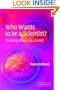 Who Wants to be a Scientist?: Choosing Science as a Career