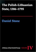 The Polish-Lithuanian State, 1386-1795 (History of East Central Europe)