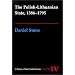 Polish-Lithuanian State, 1386-1795 (History of East Central Europe)
