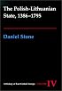 The Polish-Lithuanian State, 1386-1795 (History of East Central Europe)