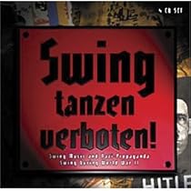 Swing Tanzen Verboten!: Swing Music and Nazi Propaganda (4CD)