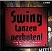 Swing Tanzen Verboten!: Swing Music and Nazi Propaganda