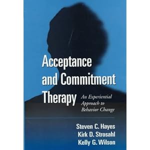 Acceptance and Commitment Therapy - Steven C. Hayes PhD 
