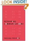 Reshaping Communications: Technology, Information and Social Change