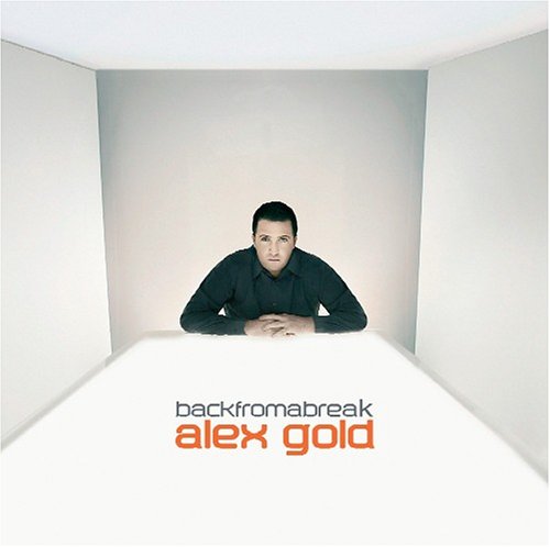 Alex Gold - Back From a Break - Zortam Music