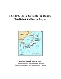 The 2007-2012 Outlook for Ready-To-Drink Coffee in Japan