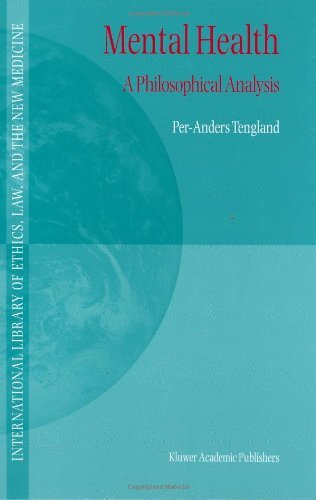Mental Health: A Philosophical Analysis (International Library of Ethics, Law, and the New Medicine)