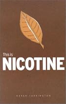 This is Nicotine (Addiction)