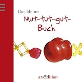 Das kleine Mut-tut-gut-Buch - Anne Collins
