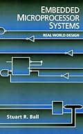 Embedded Microprocessor Systems: Real World Design