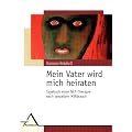Mein Vater wird mich heiraten: Tagebuch einer NLP-Therapie nach sexuellem Mi�brauch