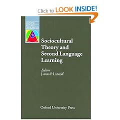 Sociocultural Theory and Second Language Learning (Oxford Applied Linguistics)