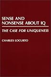 Sense And Nonsense About IQ : The Case For Uniqueness