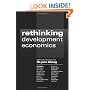 Rethinking Development Economics (Anthem Studies in Development and Globalization)