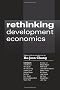 Rethinking Development Economics (Anthem Studies in Political Economy and Globalization)