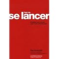 L'art de se lancer : Le guide tout terrain pour tout entrepreneur