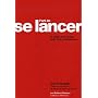 L'art de se lancer : Le guide tout terrain pour tout entrepreneur