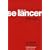 L'art de se lancer : Le guide tout terrain pour tout entrepreneur
