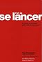 L'art de se lancer : Le guide tout terrain pour tout entrepreneur