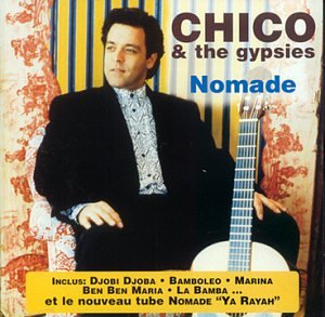 Chico & The Gypsies - Nomade - Zortam Music